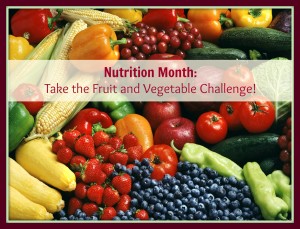 Nutrition Month:  Take a Fruit and Vegetable Challenge!