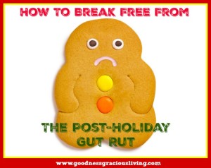 How To Break Free From The Post-Holiday Gut Rut