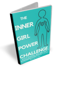Download Your Free Copy of “The Inner Girl Power Challenge” E-Book!
