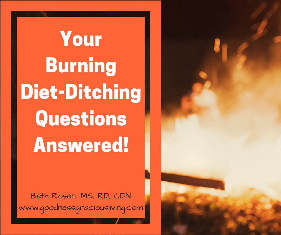 burning diet-ditching questions Beth Rosen, RD