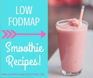 Low-FODMAP Smoothie Recipes!