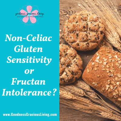 Non-Celiac Gluten Sensitivity or Fructan Intolerance?