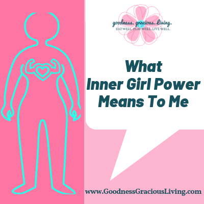 What Inner Girl Power Means to Me and My Diet Story