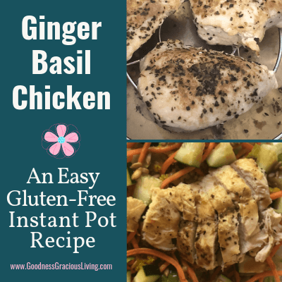 Ginger Basil Chicken: An Easy Gluten-Free Instant Pot Recipe
