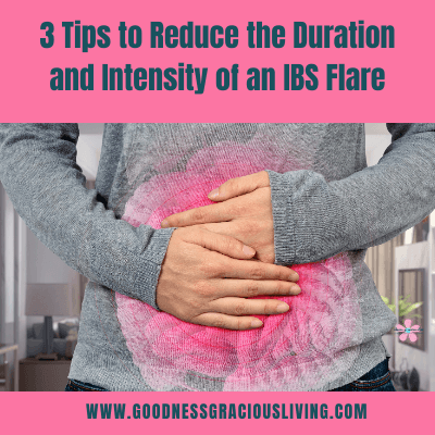 3 Tips to Reduce the Duration and Intensity of an IBS Flare